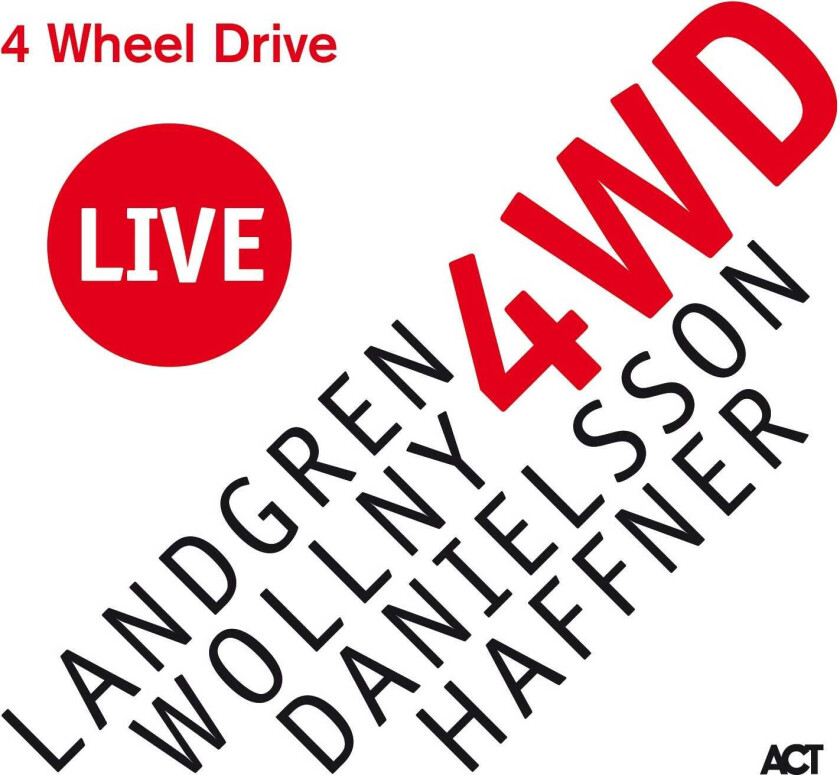 Nils Landgren, Lars Danielsson, Michael Wollny, Wolfgang Haffner  4 Wheel Drive Live  CD