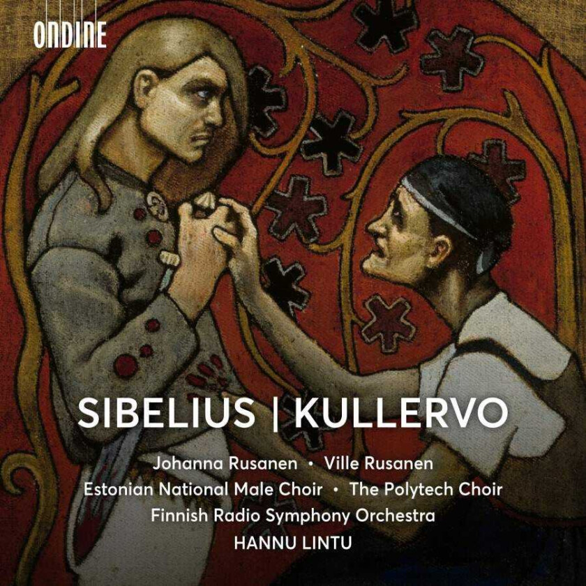 Johanna Rusanen, Ville Rusanen, Estonian National Male Choir, The Polytech Choir, Finnish Radio Symphony Orchestra, Hannu Lintu Sibelius: Kullervo CD