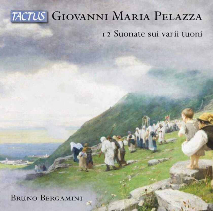 Giovanni Maria Pelazza, Bruno Bergamini Pelazza: 12 Suonate Sui Varii Tuoni; Twelve Organ Sonatas CD