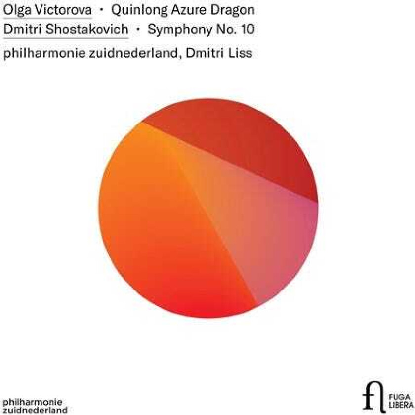 Olga Victorova, Philharmonie Zuidnederland, Dmitri Liss  Victorova: Quinlong Azure Dragon  Shostakovich: Symphony No. 10  CD