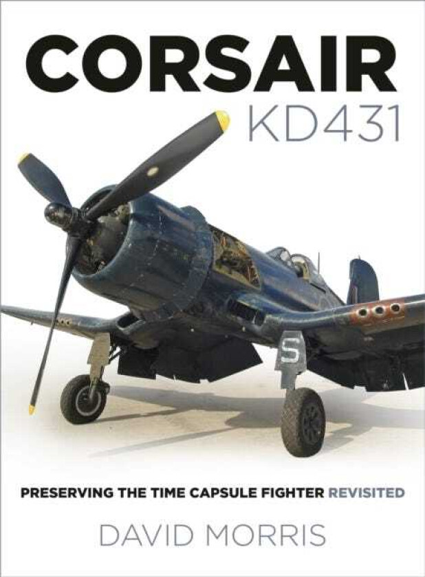 Corsair KD431  Preserving The Time Capsule Fighter Revisited