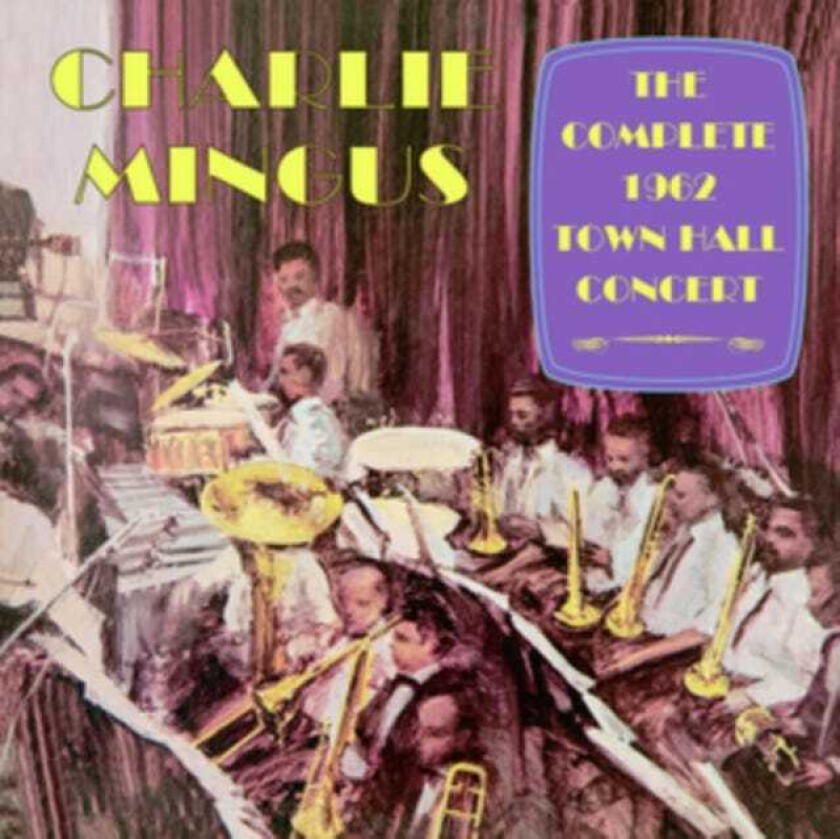 Charlie Mingus  Complete Town Hall Concert 1962  CD