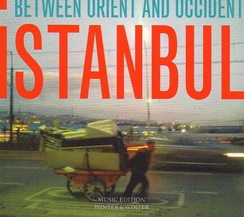 Diverse Artister Istanbul: Between Orient And Occident CD