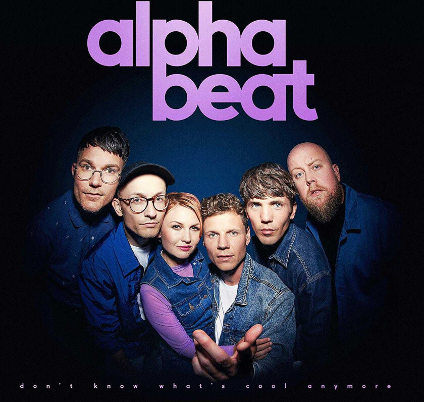 Alphabeat : Don’t Know What’s Cool Anymore CD (2019)