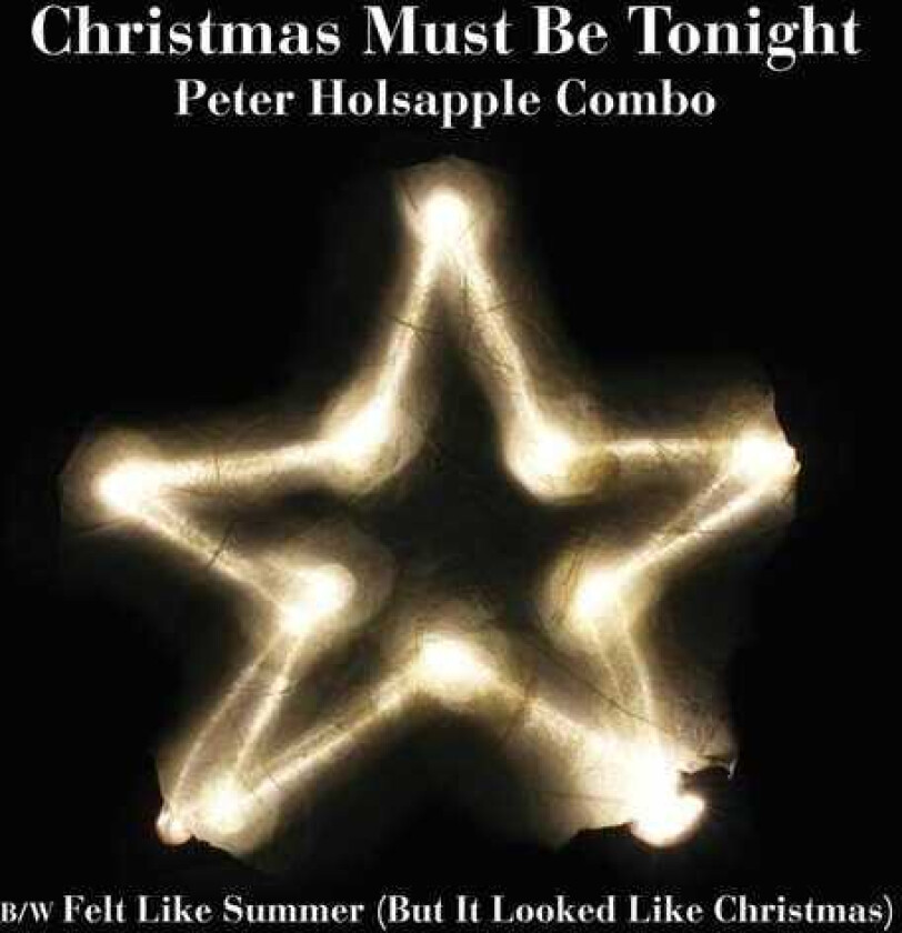 Peter Holsapple Combo, Peter Holsapple Christmas Must Be Tonight LP/Vinyl