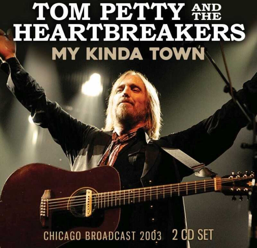 Tom Petty And The Heartbreakers  My Kinda Town  CD