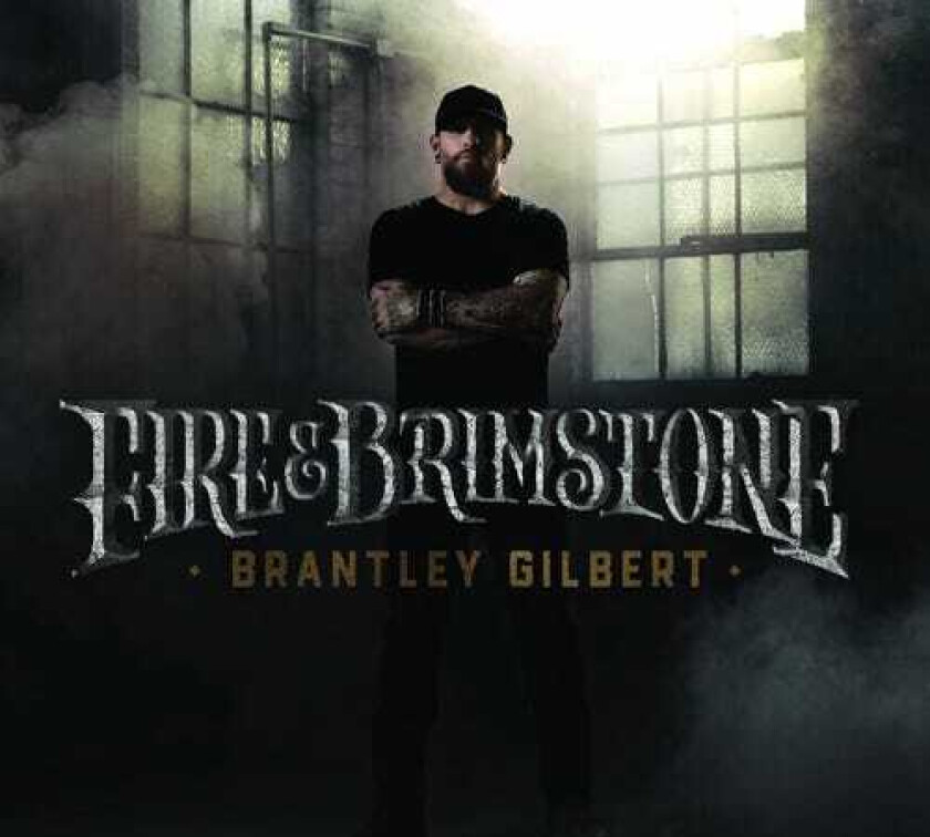Brantley Gilbert Fire & Brimstone CD