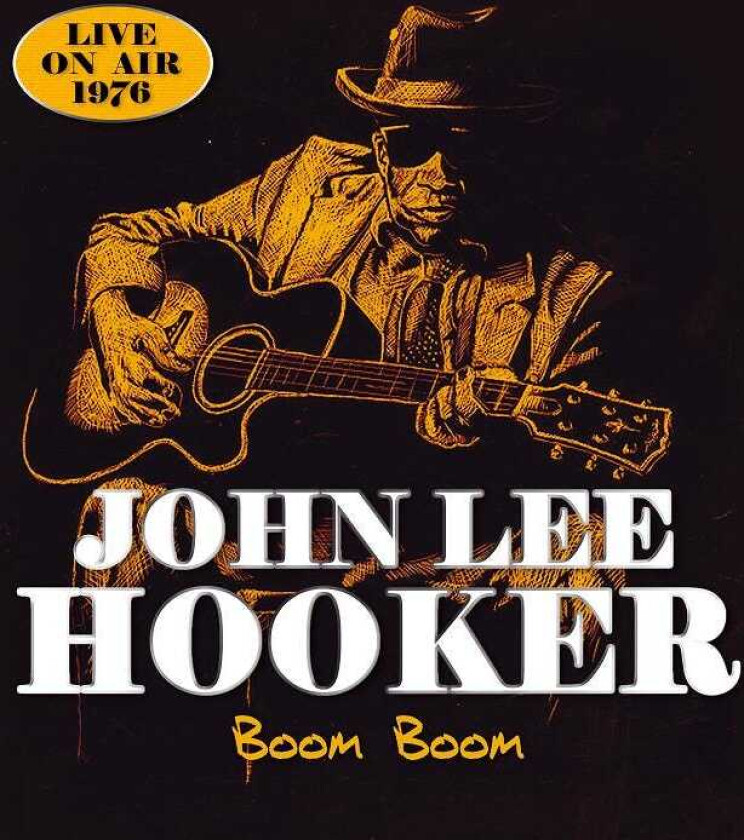John Lee Hooker Boom Boom Live On Air 1976 CD