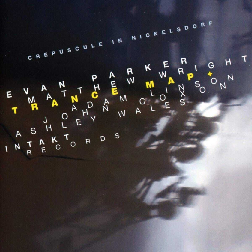 Evan Parker, Matthew Wright, Adam Linson  Crepuscule In Nickelsdorf  CD