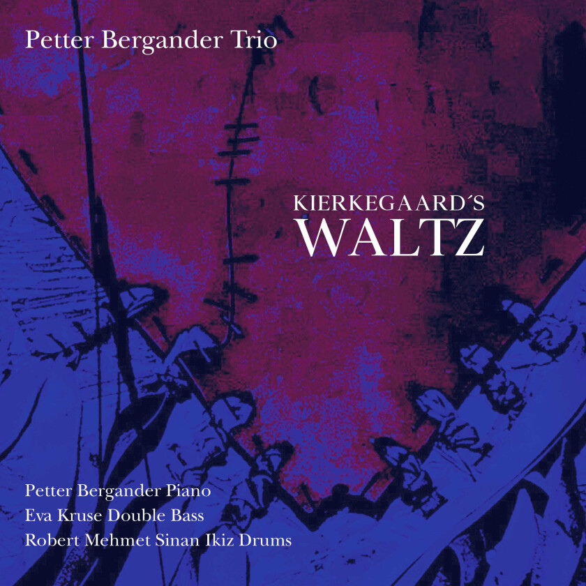 Petter Bergander Trio, Petter Bergander  Kierkegaard's Waltz  CD