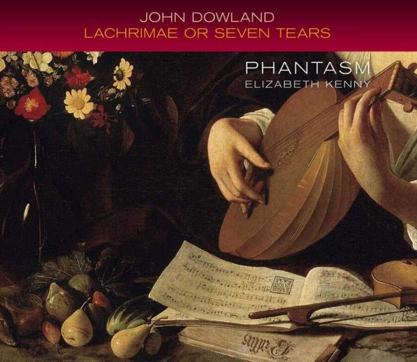 John Dowland, Phantasm, Elizabeth Kenny  Dowland: Lachrimae Or Seven Tears  CD