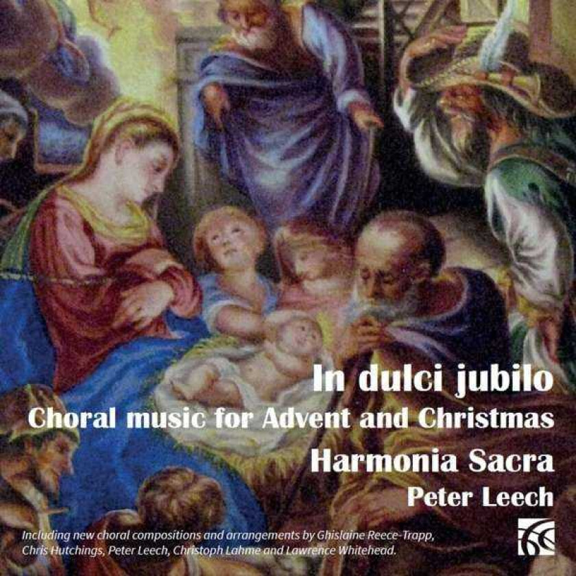 Harmonia Sacra, Peter Leech  In Dulci Jubilo: Choral Music For Advent And Christmas  CD