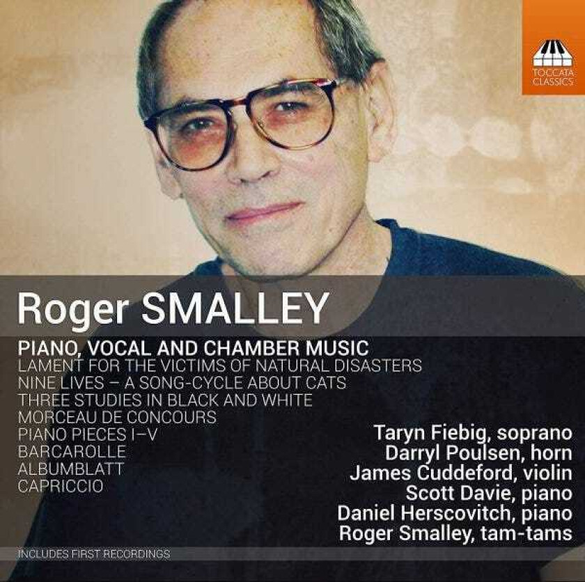 Roger Smalley, Taryn Fiebig, Darryl Poulsen, James Cuddeford, Daniel Herscovitch, Scott Davies  Smalley: Piano, Vocal And Chamber Music  CD