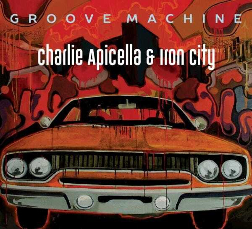 Charlie Apicella  Groove Machine & Iron City  CD