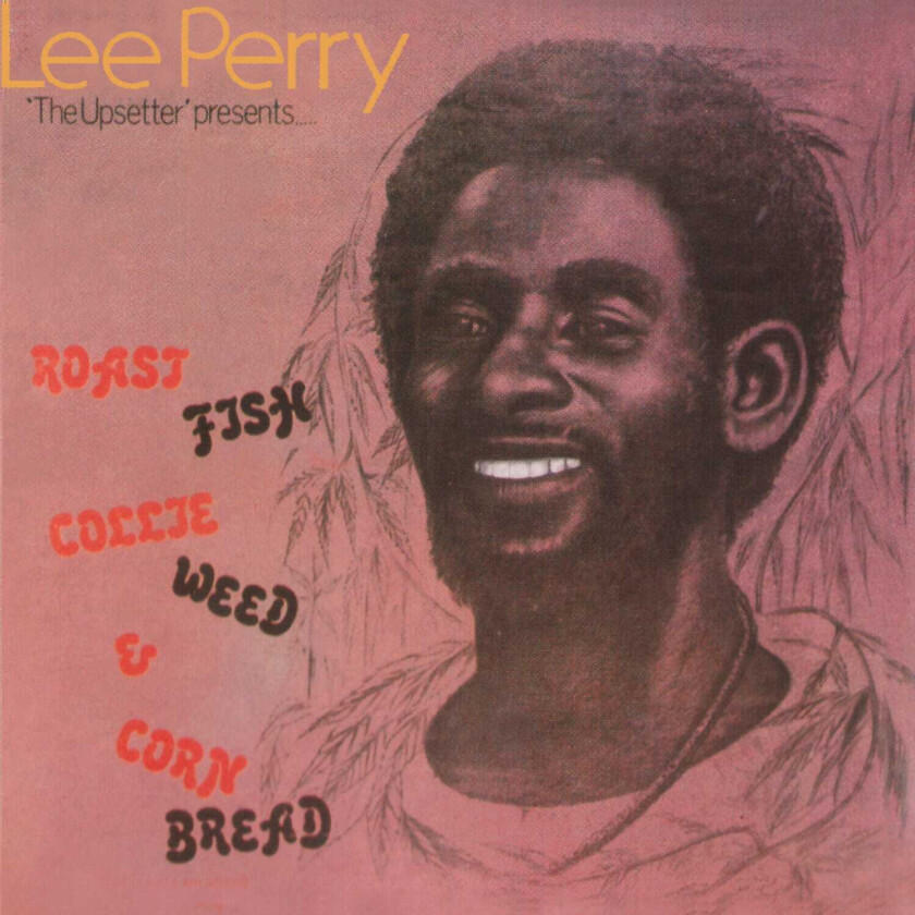 Lee "Scratch" Perry & The Upsetters, Lee "Scratch" Perry Roast Fish Collie Weed & Corn Bread LP/Vinyl