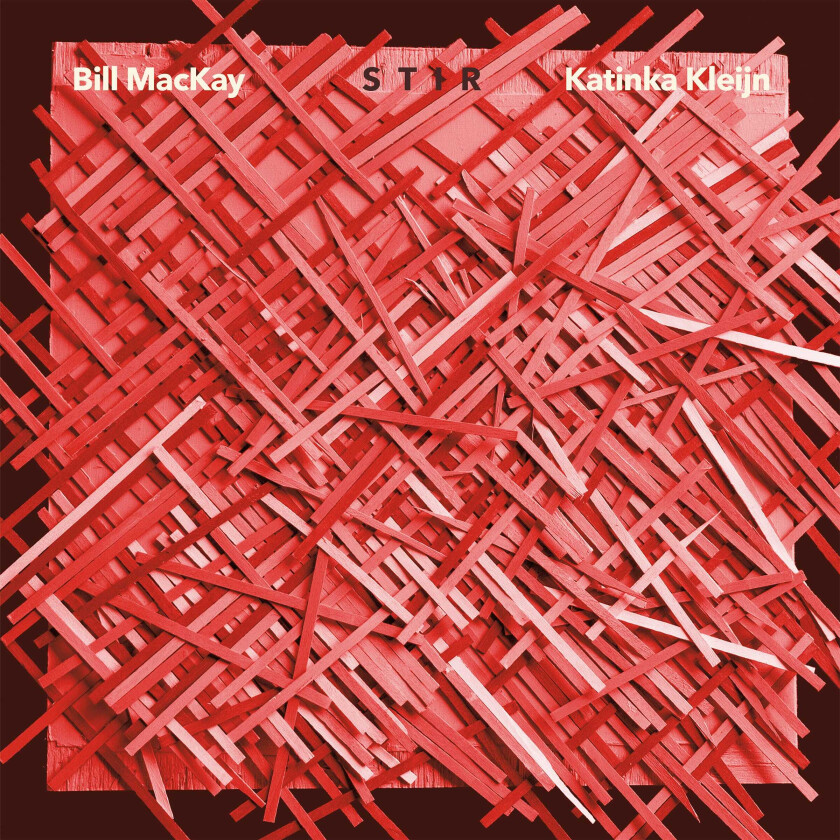 Bill Mackay & Katinka Kleijn, Bill Mackay, Katinka Kleijn Stir LP/Vinyl