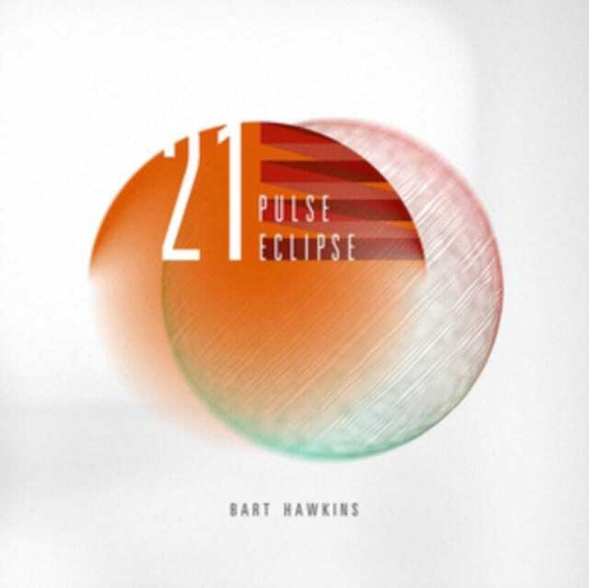 Bart Hawkins  21 Pulse Eclipse  CD