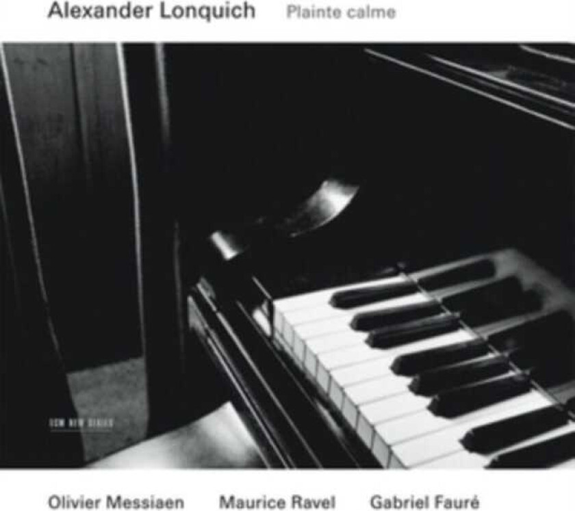 Alexander Lonquich Fauré; Messiaen; Ravel: Plainte Calme Piano Works CD