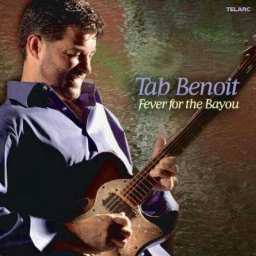 Tab Benoit  Fever For The Bayou  CD