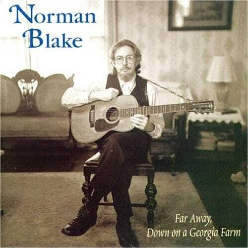 Norman Blake  Far Away, Down On A Georgia Farm  CD