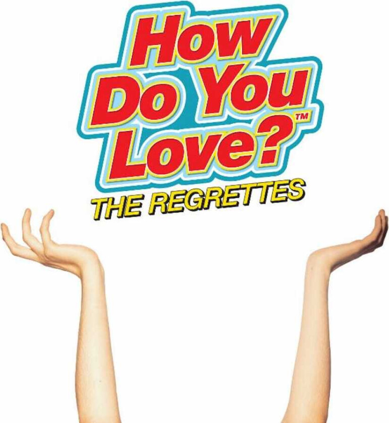 The Regrettes  How Do You Love?  CD