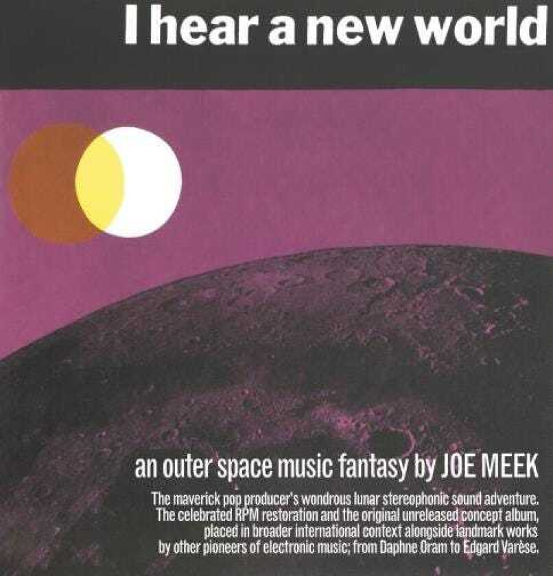 Joe Meek  I Hear A New World / The Pioneers Of Electronic Music  CD