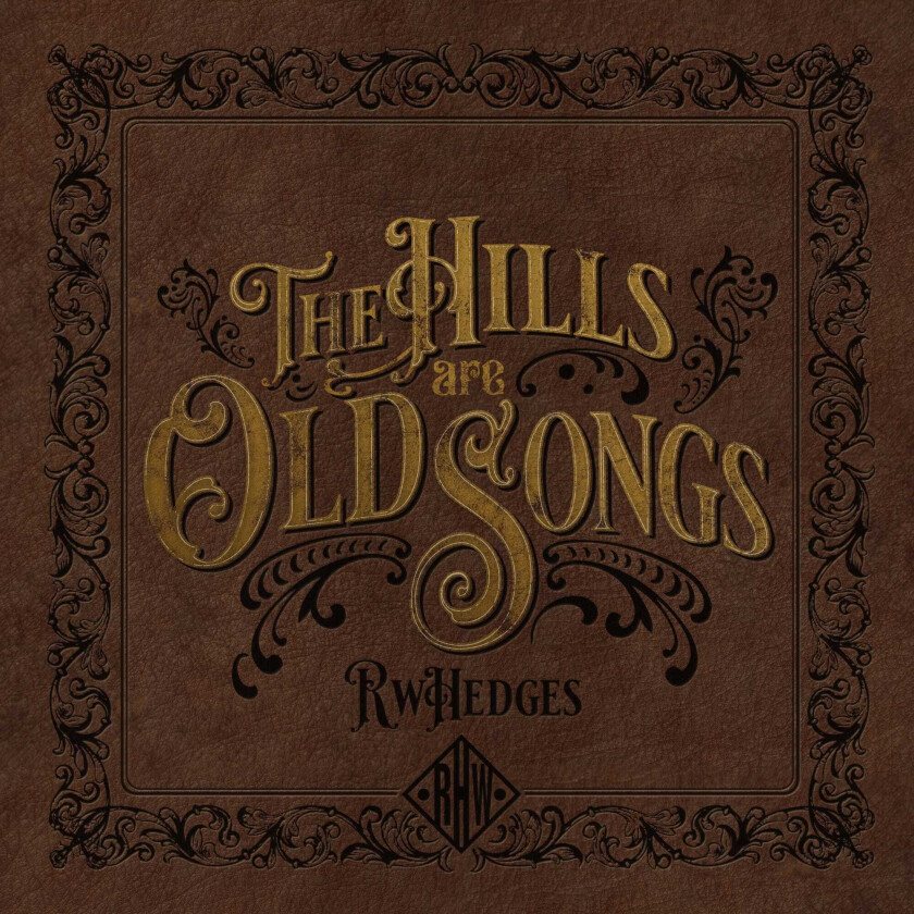 Hedges Rw Hills Are Old Songs CD