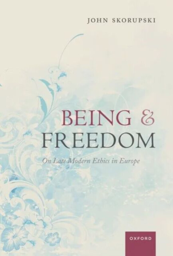 Being and Freedom av John (Emeritus Professor School of Phi Skorupski