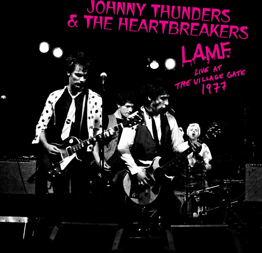 Johnny Thunders, The Heartbreakers L.A.M.F. Live At The Village Gate 1977 LP/Vinyl