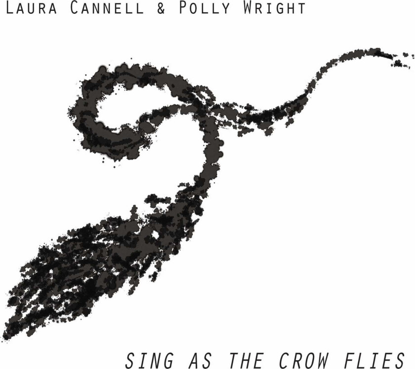Laura Cannell & Polly Wright, Laura Cannell, Polly Wright Sing As The Crow Flies CD