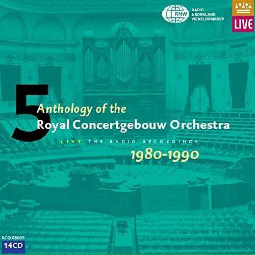 Royal Concertgebouw Orchestra  Anthology Of The Royal Concertgebouw Orchestra Live  The Radio Recordings 5  19801990  CD