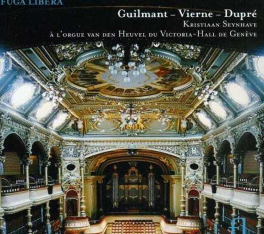 Alexandre Guilmant, Kristiaan Seynhave, Marcel Dupré  Dupré; Guilmant; Vierne: Organ Works  CD