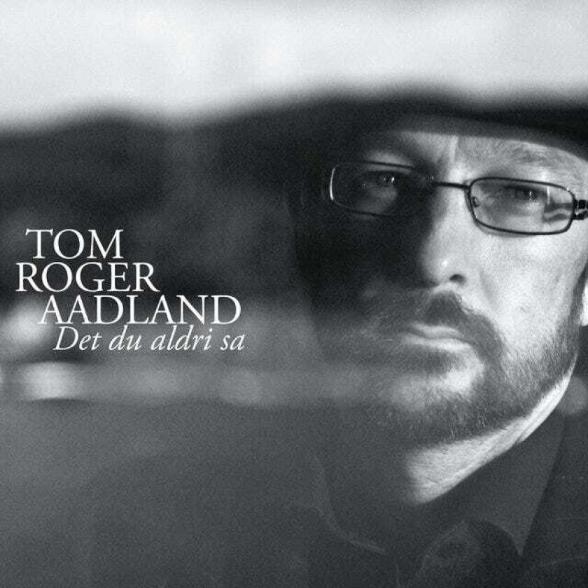 Tom Roger Aadland  Det Du Aldri Sa  CD