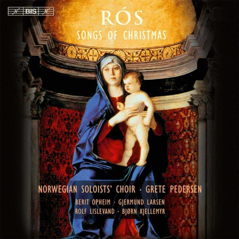 Rolf Lislevand, Det Norske Solistkor, Gjermund Larsen, Berit Opheim, Bjørn Kjellemyr  Det Norske Solistkor  Rós  Songs Of Christmas  CD