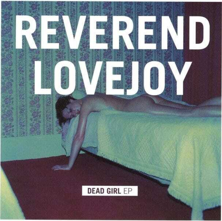 Reverend Lovejoy Dead Girl EP CD