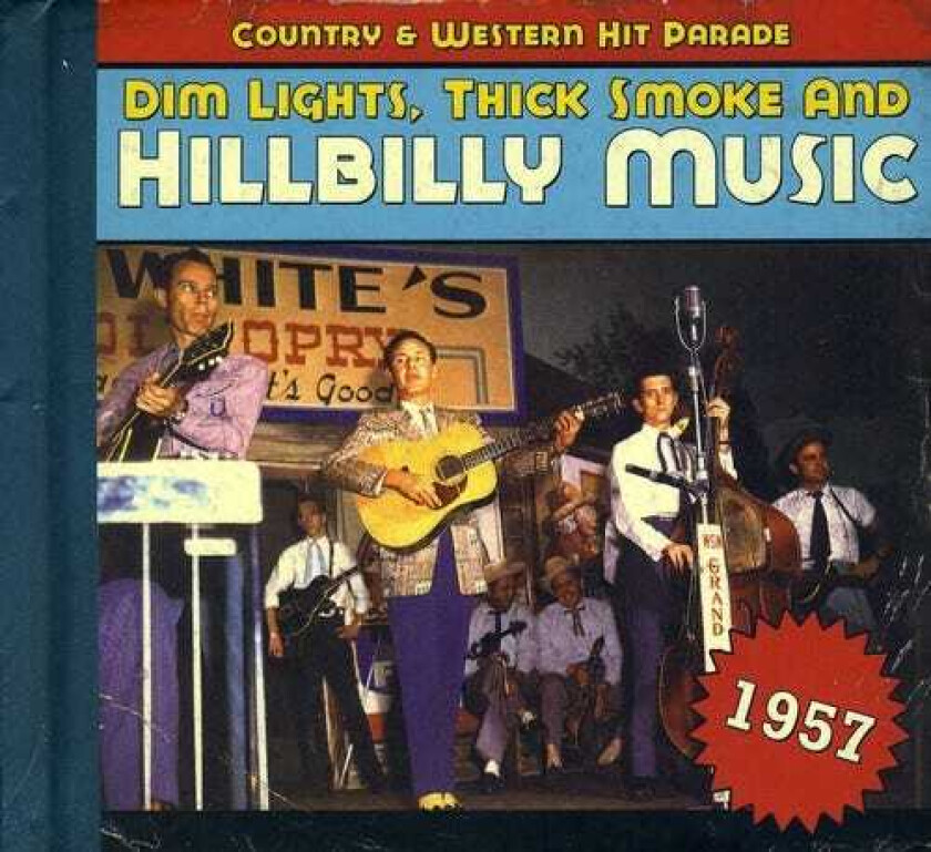 Diverse Country Dim Lights, Thick Smoke And Hillbilly Music Country & Western Hit Parade 1957 CD