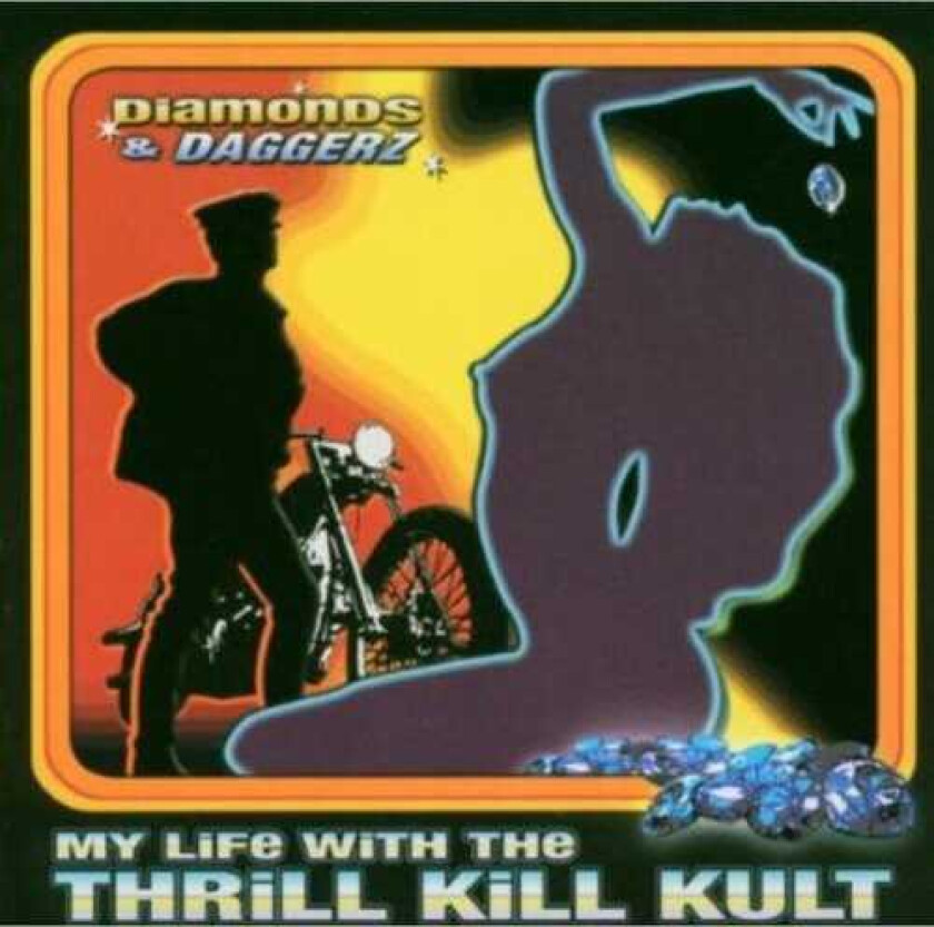 My Life With The Thrill Kill Kult  Diamonds And Daggerz  CD