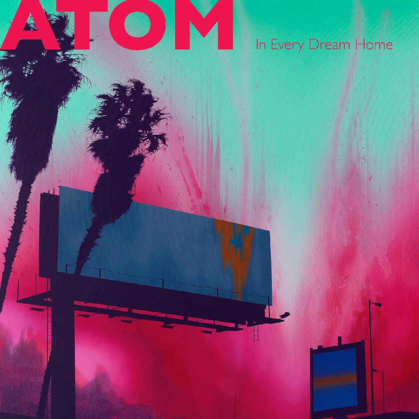 Atom In Every Dream Home LP/Vinyl