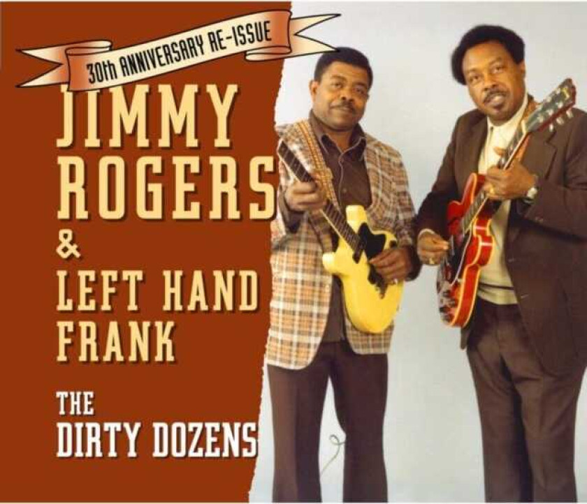 Jimmy Rogers & Left Hand Frank  Dirty Dozens  CD