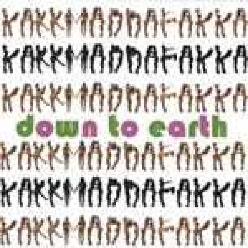 Kakkmaddafakka  Down To Earth  CD