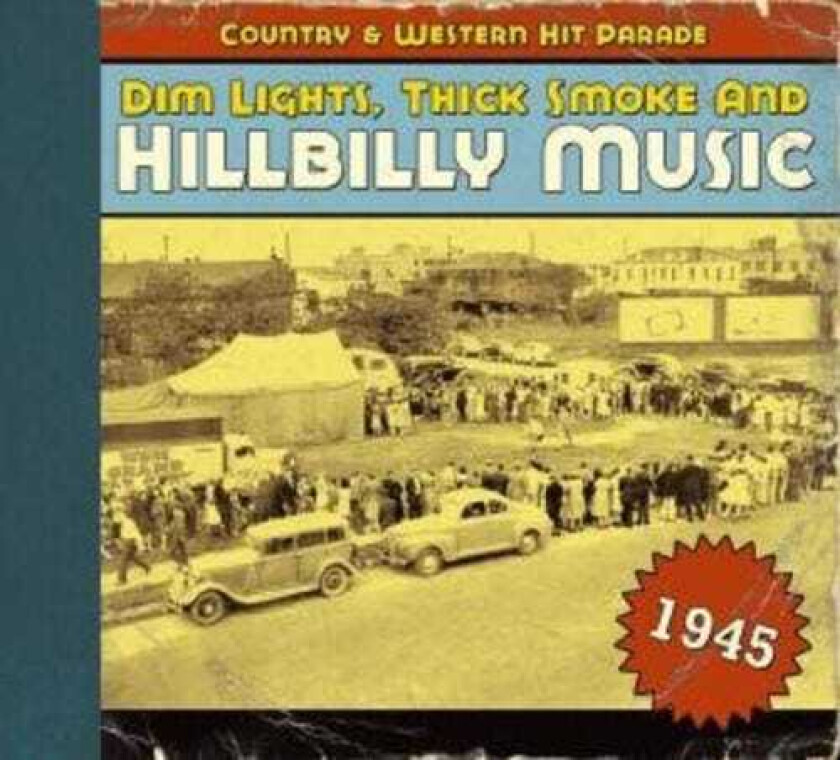Diverse Country Dim Lights, Thick Smoke And Hillbilly Music Country & Western Hit Parade 1945 CD