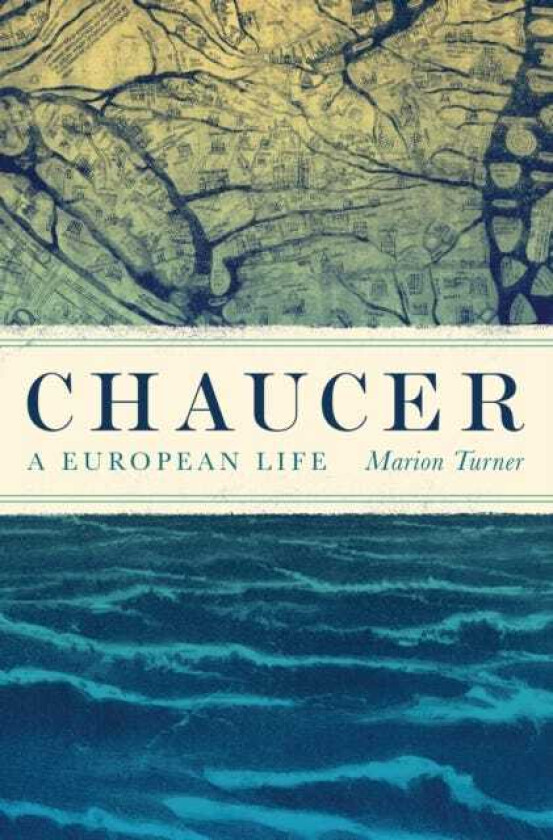 Chaucer A European Life