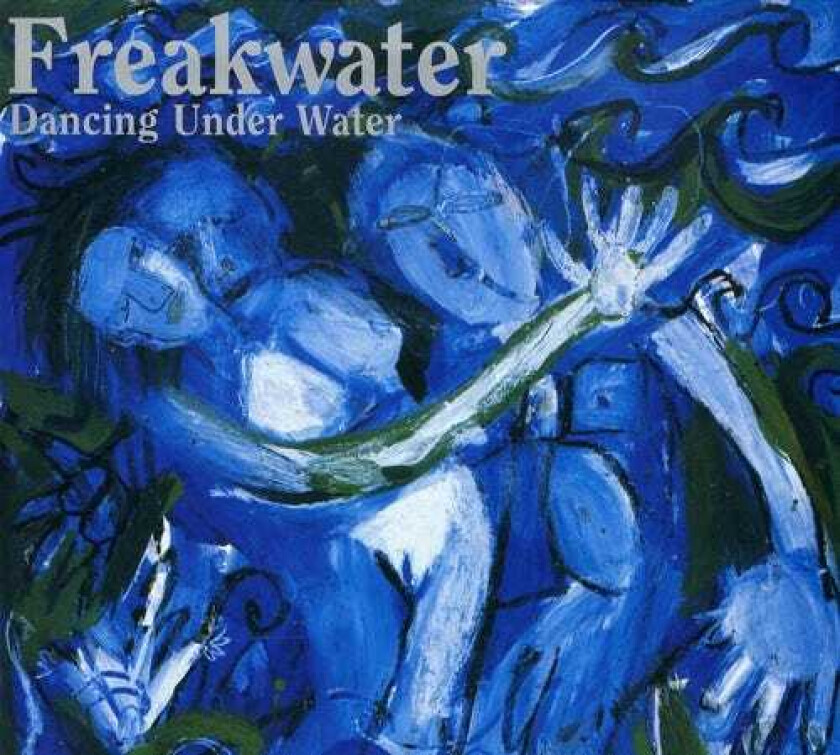 Freakwater  Dancing Under Water  CD