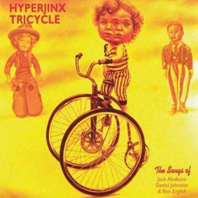 Daniel Johnston  Daniel Johnston & His Hyperjinx Tricycle  CD