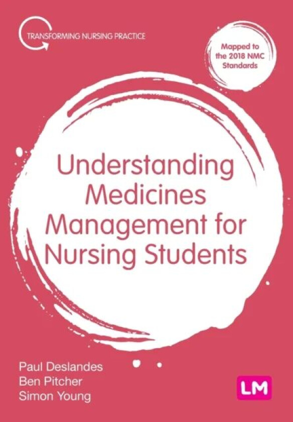 Understanding Medicines Management for Nursing Students av Paul Deslandes, Ben Pitcher, Simon Young