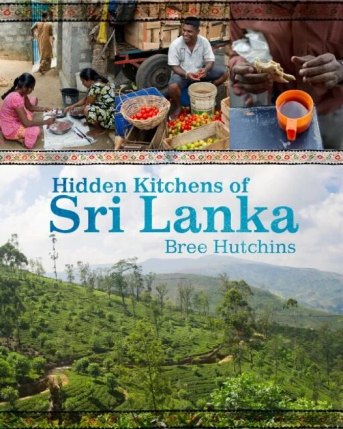 Hidden Kitchens of Sri Lanka av Bree Hutchins