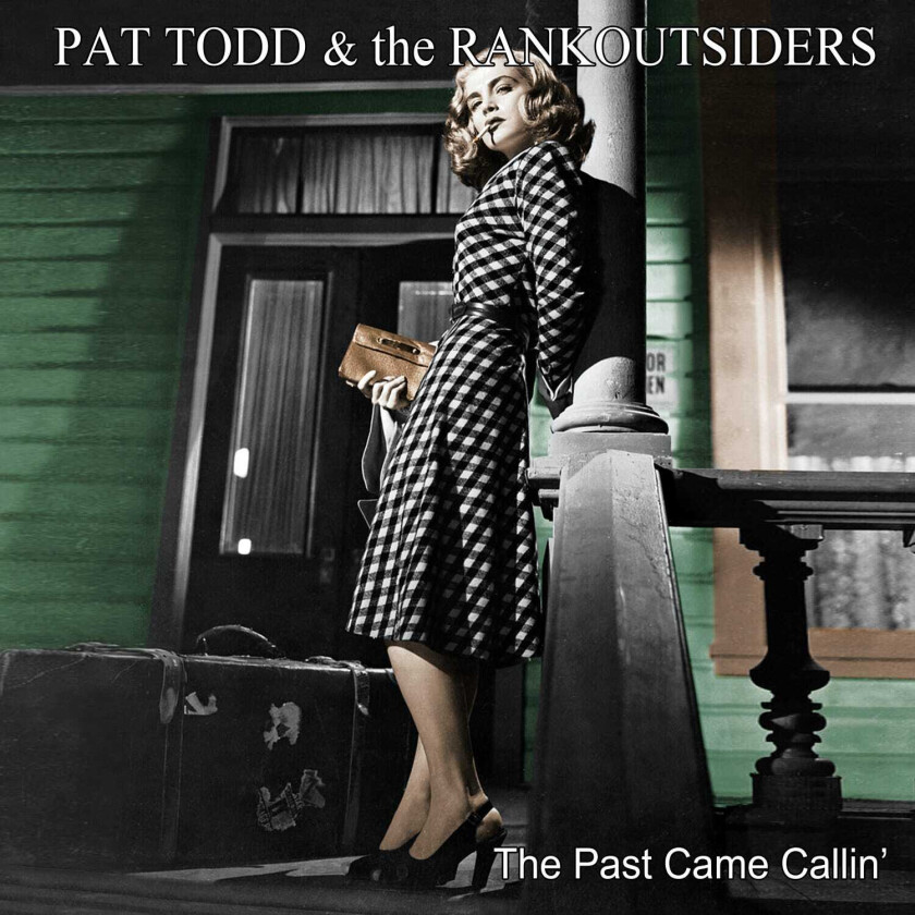 Pat Todd & The Rankoutsiders Past Came Callin' CD