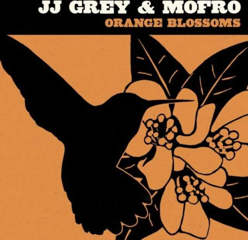 JJ Grey & MOFRO  Orange Blossoms  CD