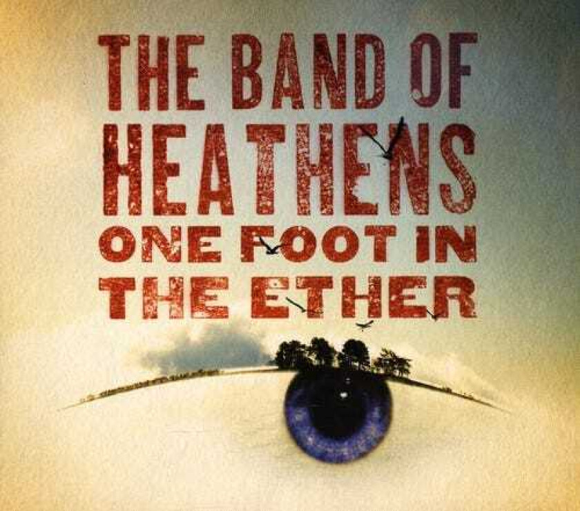 The Band Of Heathens  One Foot In The Ether  CD