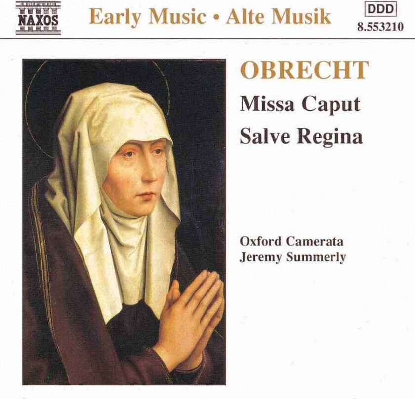 Jacob Obrecht, John Taylor, Oxford Camerata Choir, Jeremy Summerly, Judy Lieber & John Taylor  Obrecht: Missa Caput & Salve Regina  CD